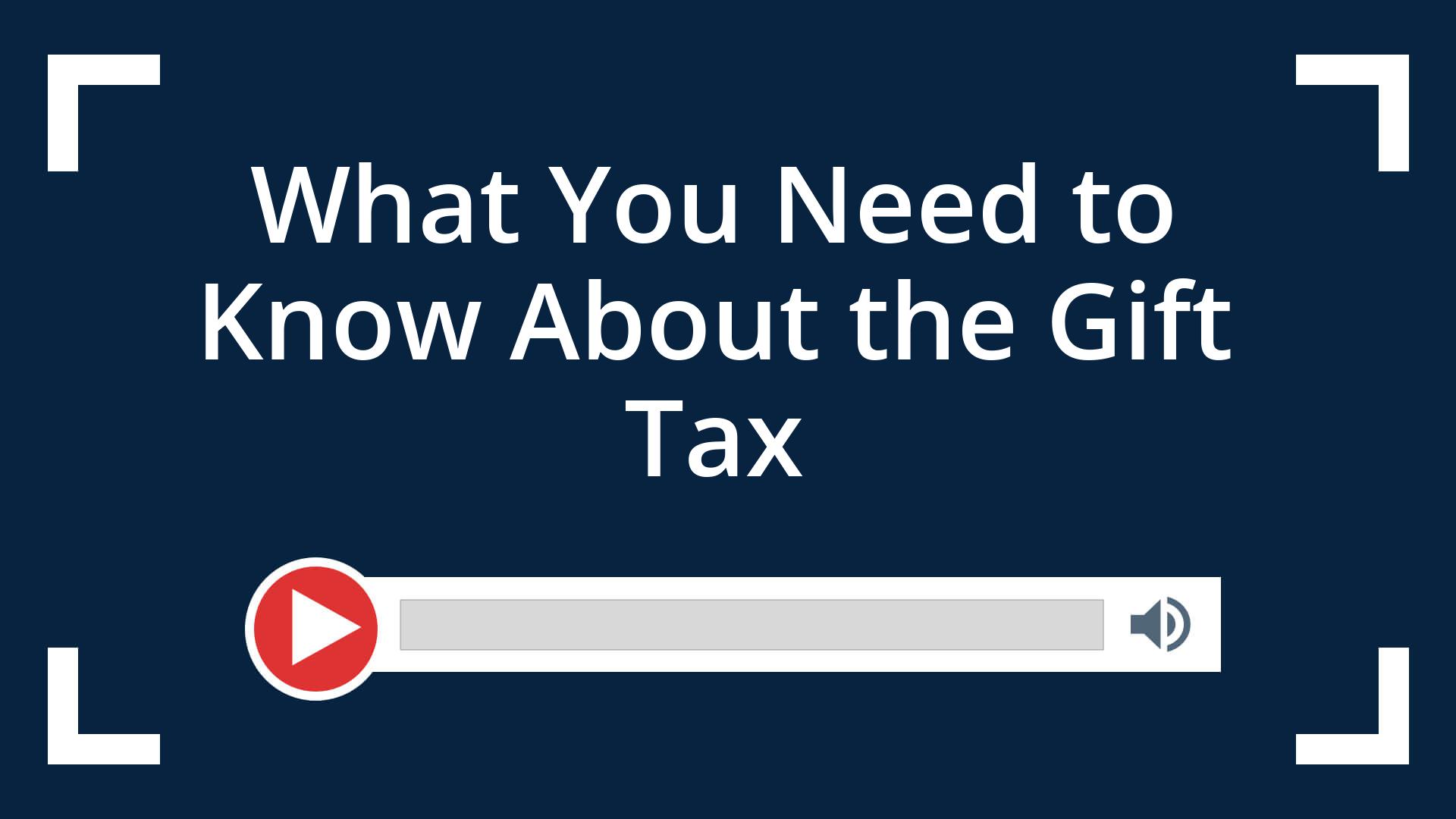 What You Need to Know About the Gift Tax Condley & Company, L.L.P.