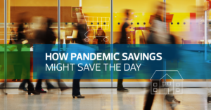 How pandemic savings might have saved the day