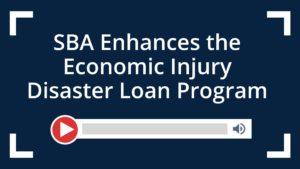 SBA Enhances the Economic Injury Disaster Loan Program