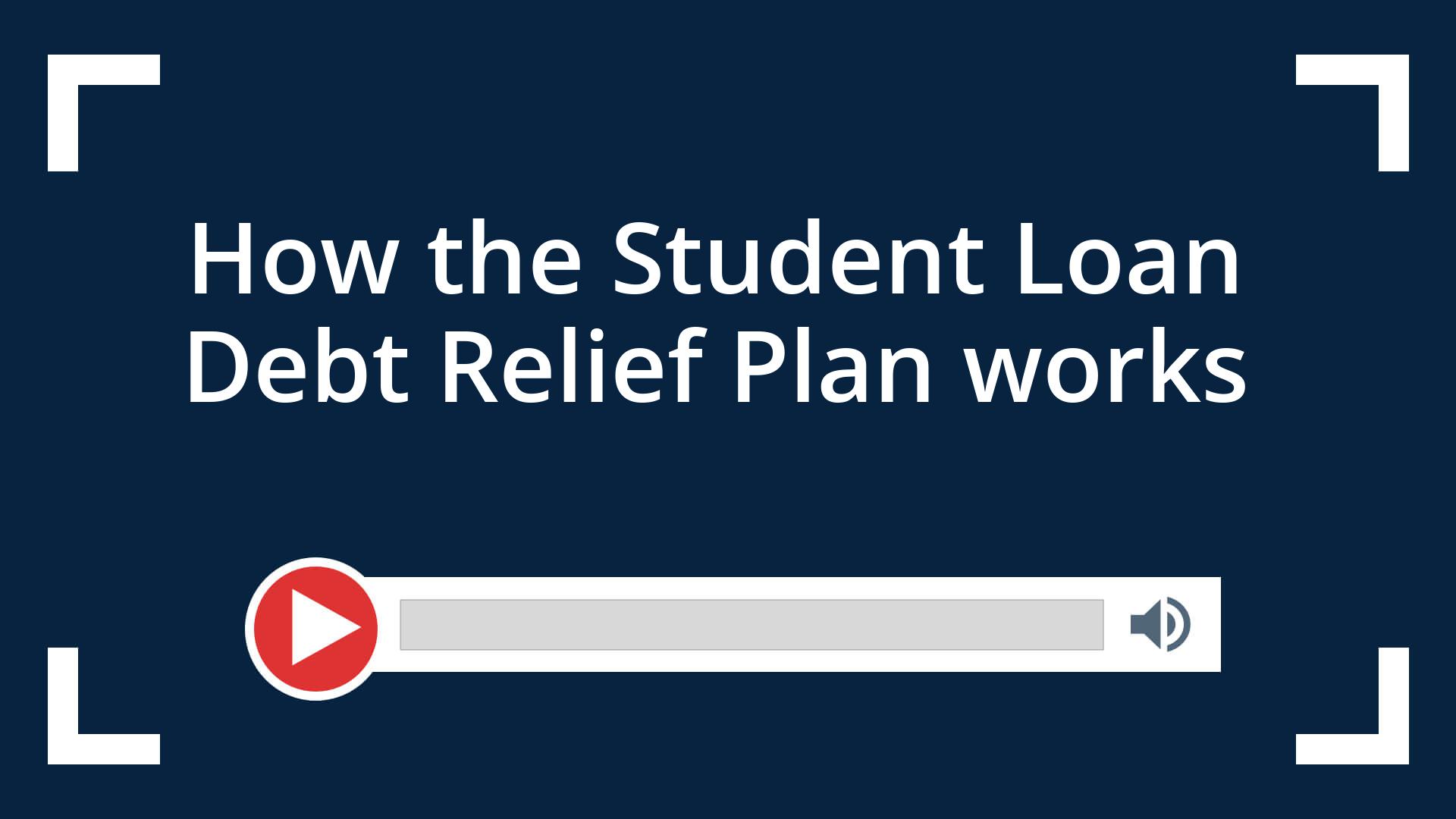 How the Student Loan Debt Relief Plan works Condley & Company, L.L.P.